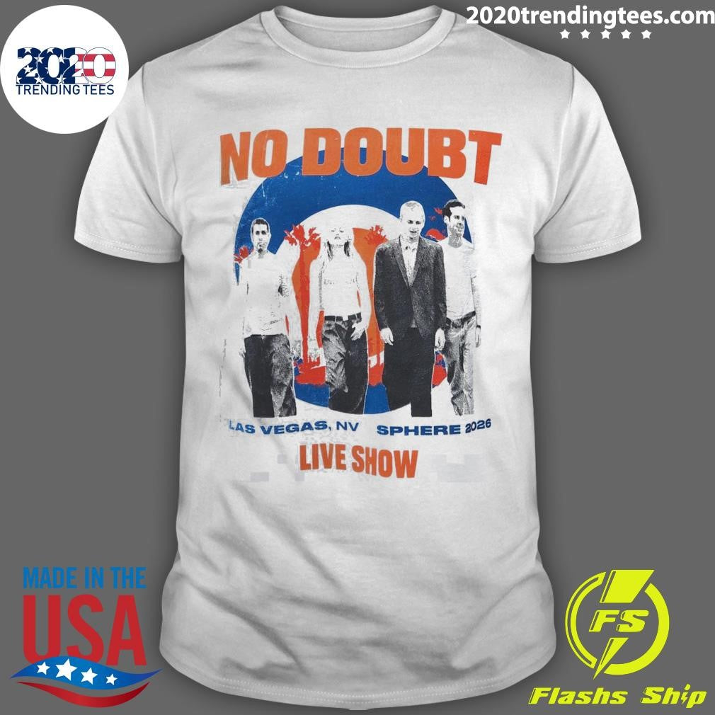 No Doubt Live At Sphere Las Vegas 2026 Concert Merch Tee On May and June 2026 Live Show Shirt - T-Shirt, Sweatshirt, Hoodie