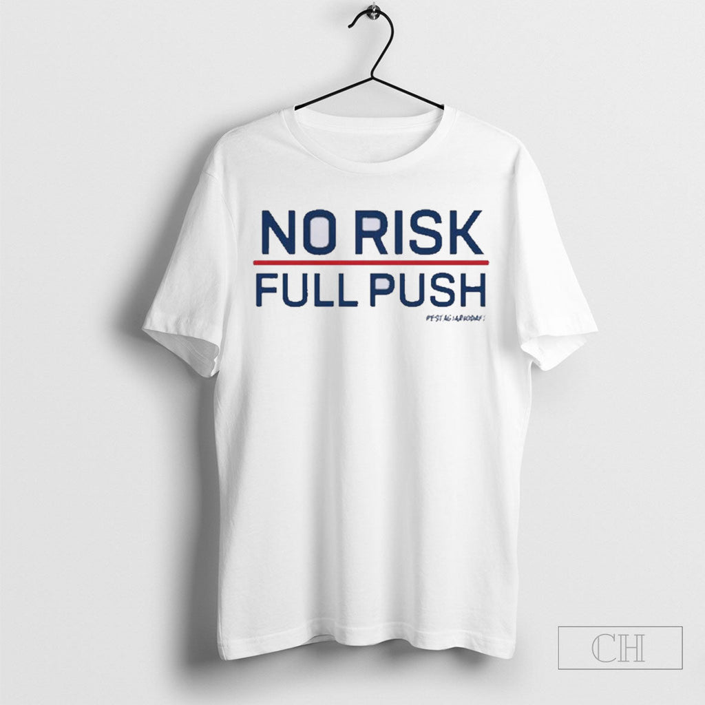 No Risk Pull Push Unisex T-shirt, Sweatshirt, Hoodie, Long Sleeve Tee - T-Shirt, Sweatshirt, Hoodie