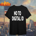 No To Digital Id shirt Unisex T-shirt, Sweatshirt, Hoodie, Long Sleeve Tee - T-Shirt, Sweatshirt, Hoodie