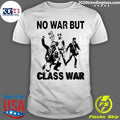 No War But Class War Washed shirt Unisex T-shirt, Sweatshirt, Hoodie, Long Sleeve Tee - T-Shirt, Sweatshirt, Hoodie