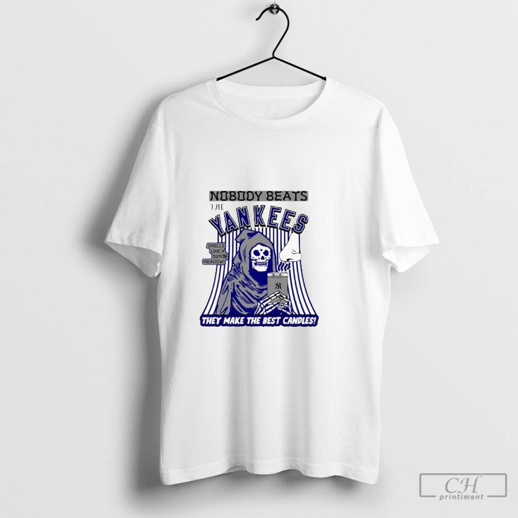 Nobody Beats The Nobody New York Yankees They Make The Best Candles Smells Like A Sun Meadow T Shirts - T-Shirt, Sweatshirt, Hoodie