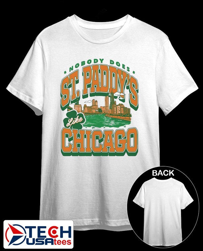 Nobody does St. Paddys like Chicago shirt Unisex T-shirt, Sweatshirt, Hoodie, Long Sleeve Tee - T-Shirt, Sweatshirt, Hoodie