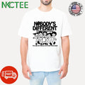 Nobody’s different everyone is the same you are not special not even your name shirt - T-Shirt, Sweatshirt, Hoodie