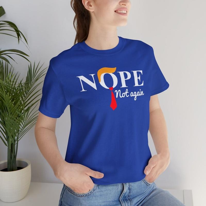 Nope Not Again Anti Trump Political Vote Democratic Joe Biden 2024 Election T-Shirts, Hoodie, Sweatshirt - T-Shirt, Sweatshirt, Hoodie