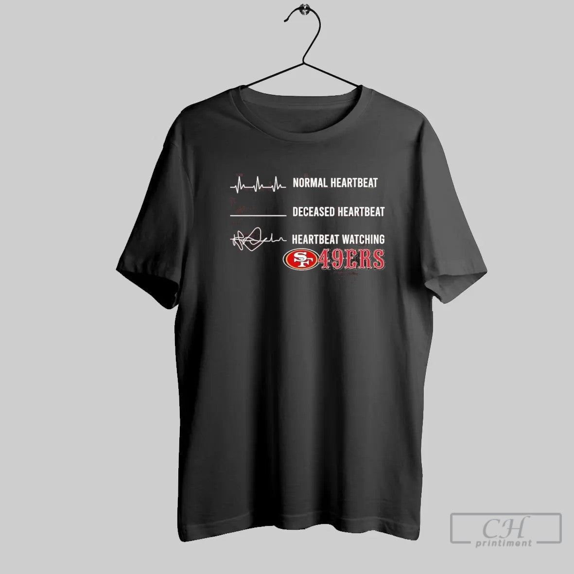 Normal Heartbeat Deceased Heartbeat Heartbeat Watching 49ers T Shirt Unisex T-shirt, Sweatshirt, Hoodie, Long Sleeve Tee - T-Shirt, Sweatshirt, Hoodie
