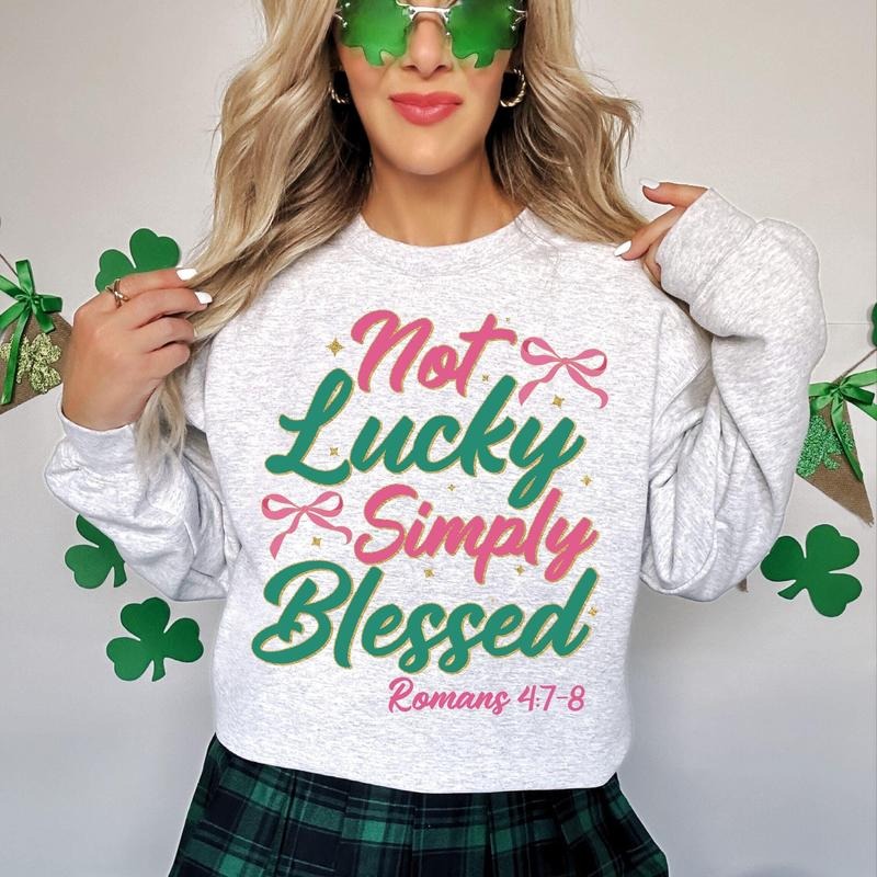 Not Lucky Simply Blessed Roman 47 8 Bible Verses Patrick Doodles Coquette Print Saint Patrick Day Jesus St Pattys Day T-Shirts, Hoodie, Sweatshirt - T-Shirt, Sweatshirt, Hoodie
