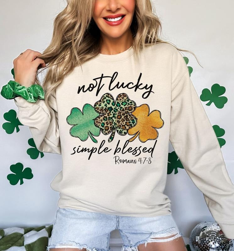 Not Lucky Simply Blessed Stpatrick'S Day Shamrock Clover Stpatrick'S Shirt Stpatrick'S Quotes T-Shirts, Hoodie, Sweatshirt - T-Shirt, Sweatshirt, Hoodie