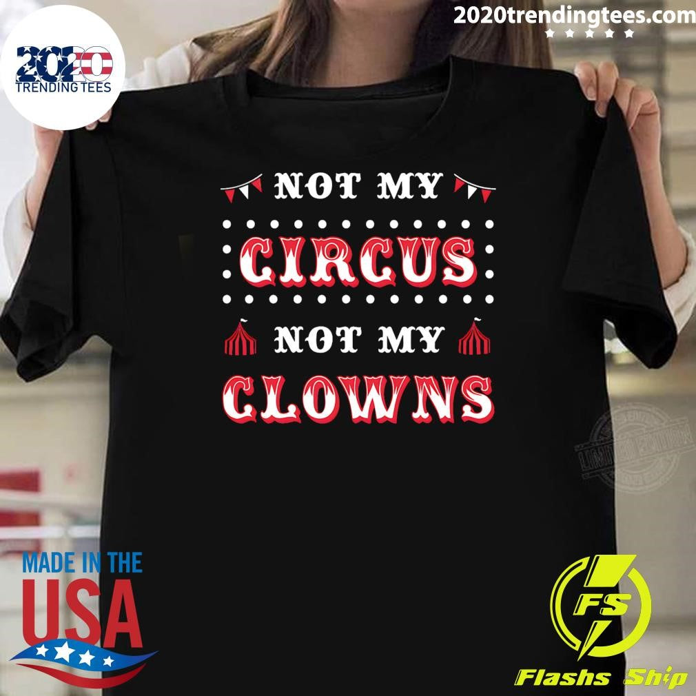 Not My Circus, Not My Clowns Baseball 2026 Shirt Unisex T-shirt, Sweatshirt, Hoodie, Long Sleeve Tee - T-Shirt, Sweatshirt, Hoodie