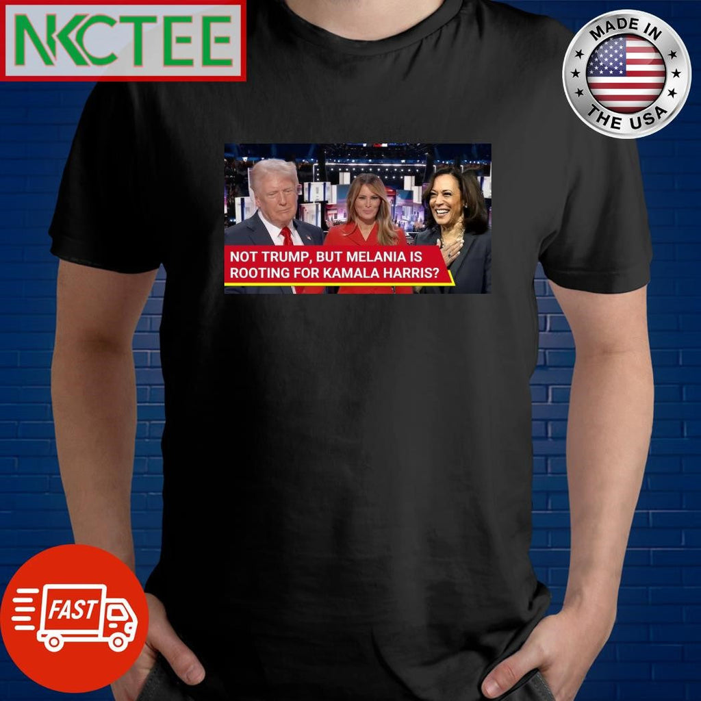 Not Trump But Melania is rooting for Kamala Harris shirt Unisex T-shirt, Sweatshirt, Hoodie, Long Sleeve Tee - T-Shirt, Sweatshirt, Hoodie