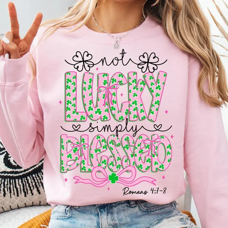 Not Lucky Simply Blessed St Patrick'S Day Coquette St Patricks Day Shirt St Patrick St Pattys Day Shirt Retro St Patrick Day Womenswear T-Shirts, Hoodie, Sweatshirt - T-Shirt, Sweatshirt, Hoodie