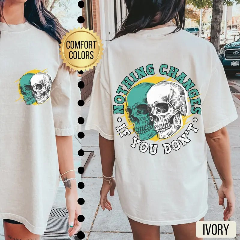 Nothing Changes If You Don'T S Shirt Pump Cover Weightlifting Gym Shirt Gym Lover Sports Fitness T-Shirts, Hoodie, Sweatshirt - T-Shirt, Sweatshirt, Hoodie