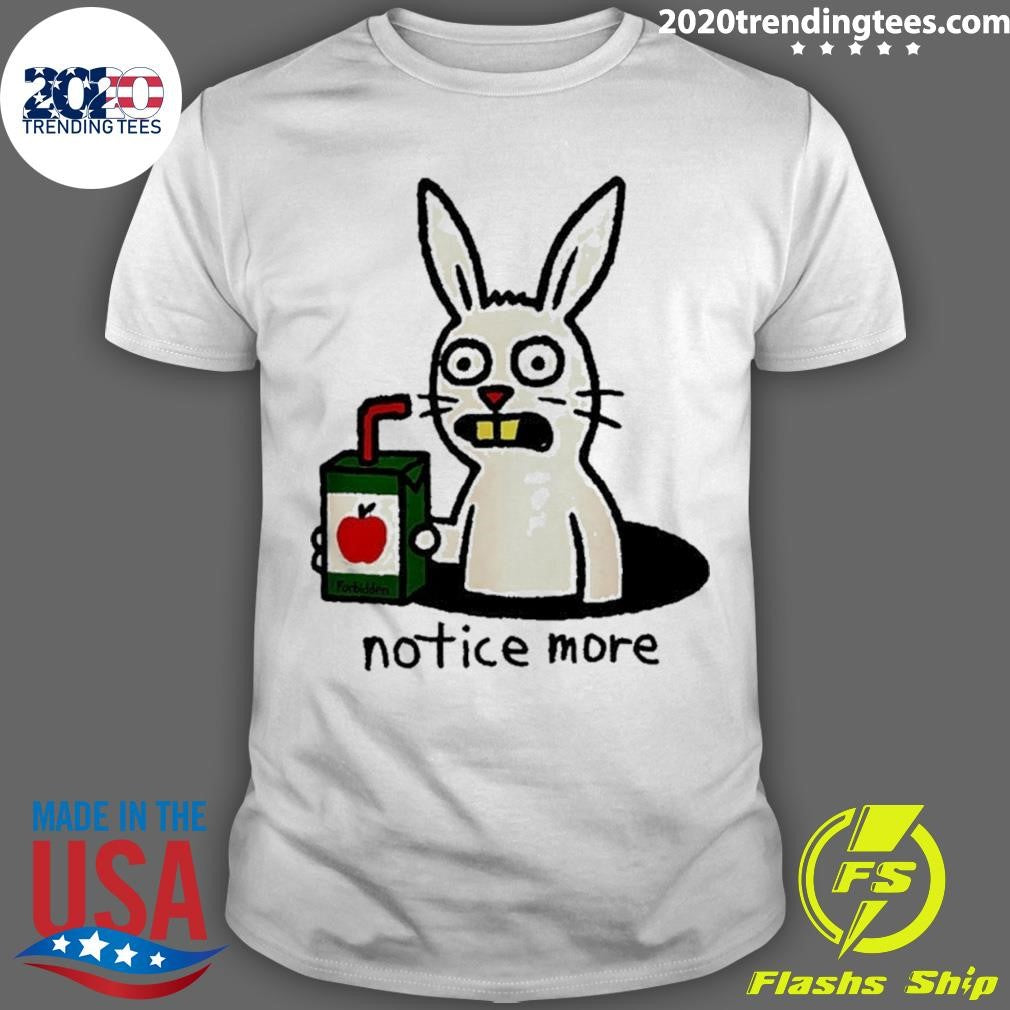 Notice More Juice Box Bunny Shirt Unisex T-shirt, Sweatshirt, Hoodie, Long Sleeve Tee - T-Shirt, Sweatshirt, Hoodie