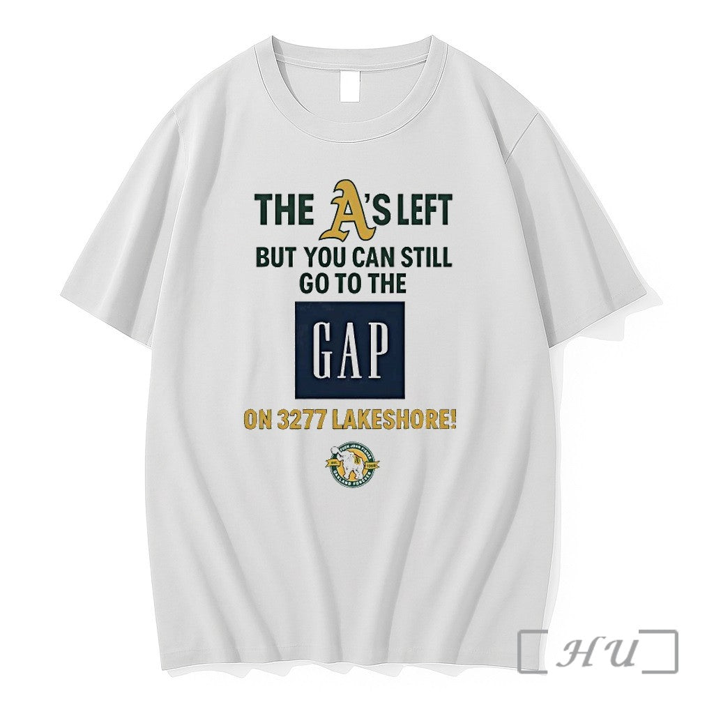 Oakland Athletics The As Left But You Can Still Go To The Gap Tshirts Sweater Unisex T-shirt, Sweatshirt, Hoodie, Long Sleeve Tee - T-Shirt, Sweatshirt, Hoodie