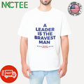 Official A leader is the bravest man Tucker Carlson shirt Unisex T-shirt, Sweatshirt, Hoodie, Long Sleeve Tee - T-Shirt, Sweatshirt, Hoodie