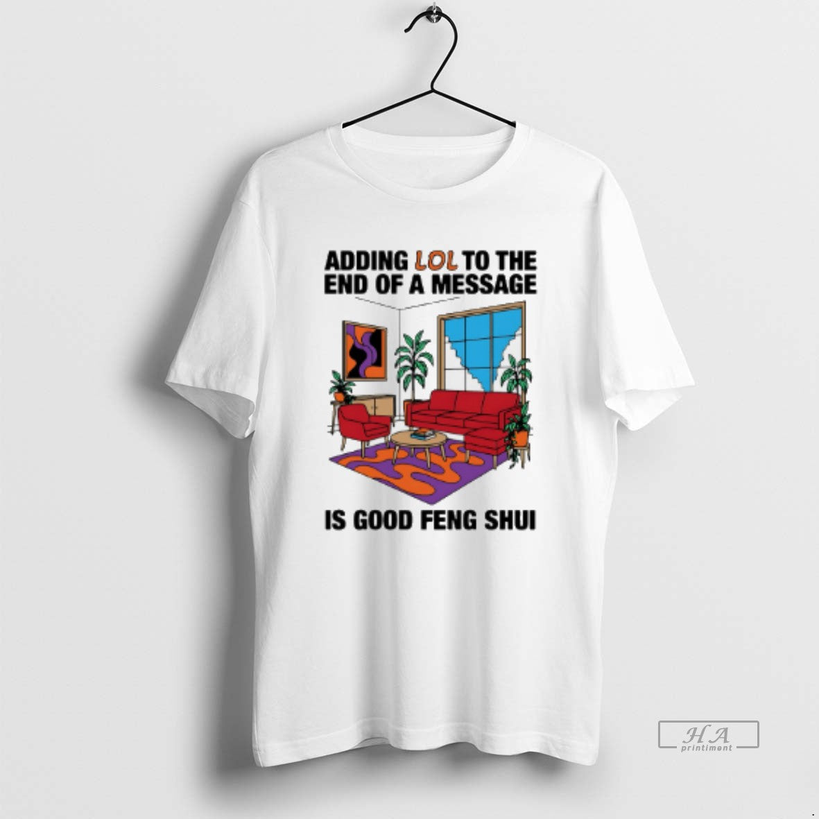Official Adding Lol End Message Is Good Feng Shui T-Shirts, Hoodie, Sweatshirt - T-Shirt, Sweatshirt, Hoodie