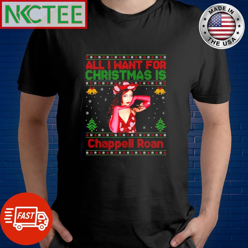 Official All I Want For Christmas Is Chappell Roan shirt Unisex T-shirt, Sweatshirt, Hoodie, Long Sleeve Tee - T-Shirt, Sweatshirt, Hoodie