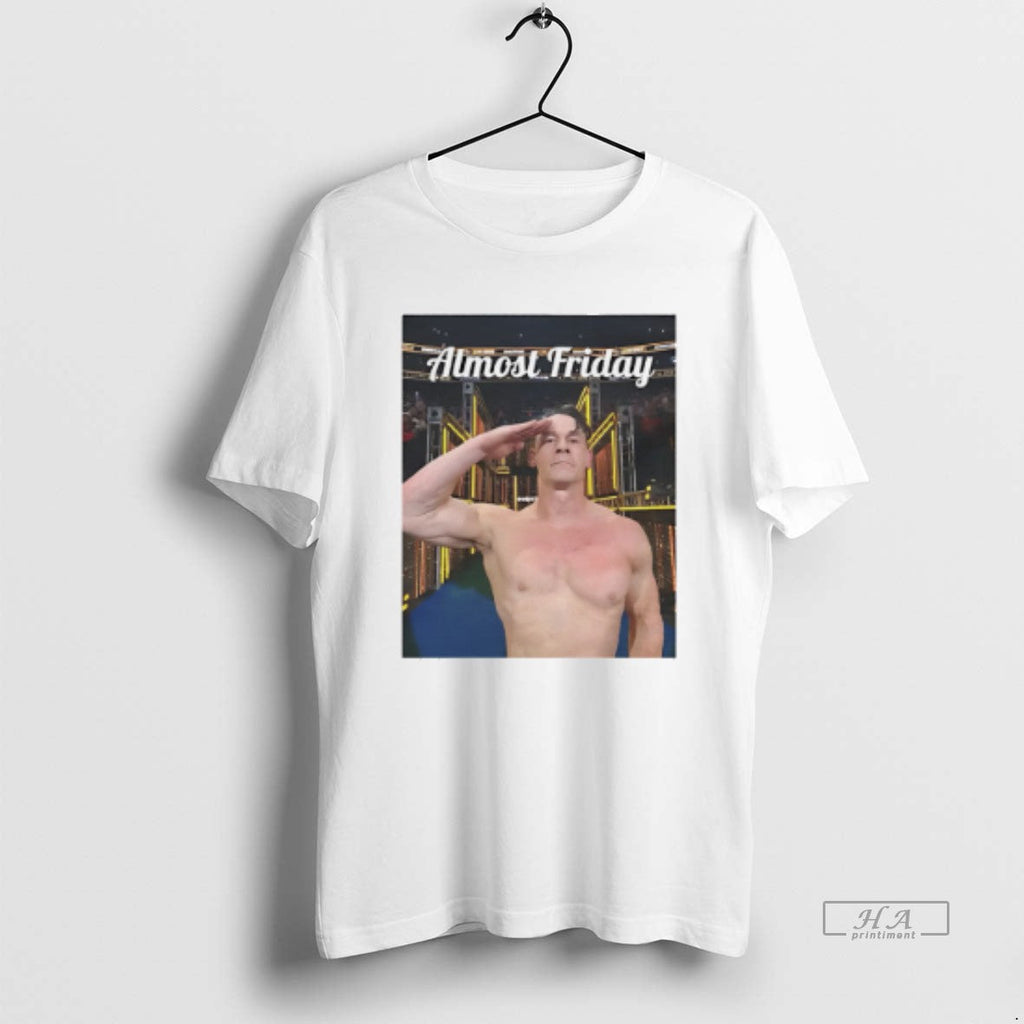 Official Almost Friday John Cena Salute T-Shirts, Hoodie, Sweatshirt - T-Shirt, Sweatshirt, Hoodie
