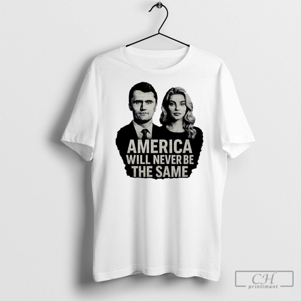 Official America Will Never Be The Same Shirt Unisex T-shirt, Sweatshirt, Hoodie, Long Sleeve Tee - T-Shirt, Sweatshirt, Hoodie