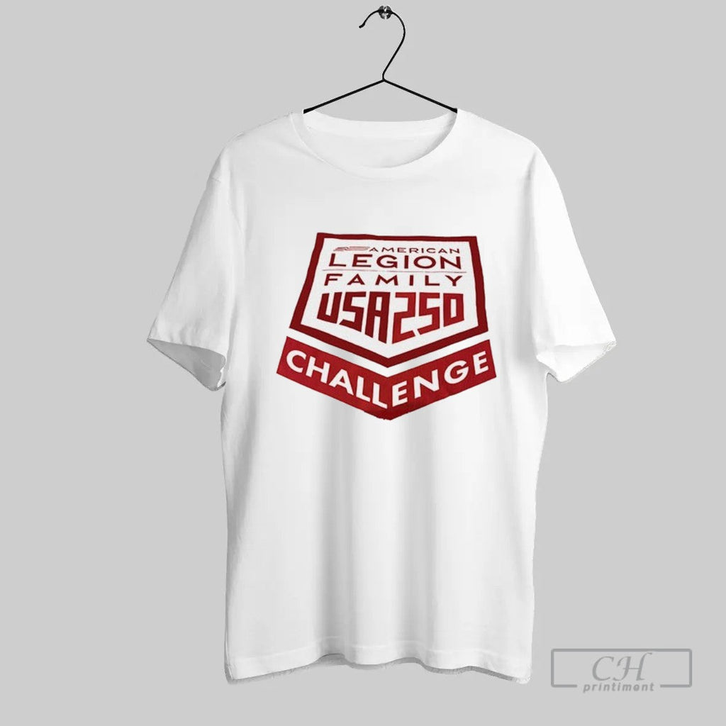 Official American Legion Family Usa 250 Challenge T Shirt Unisex T-shirt, Sweatshirt, Hoodie, Long Sleeve Tee - T-Shirt, Sweatshirt, Hoodie