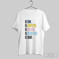 Official Annunciation Be Kind Be Respectful Be Inclusive Be My Best Self Be Brave Tee Unisex T-shirt, Sweatshirt, Hoodie, Long Sleeve Tee - T-Shirt, Sweatshirt, Hoodie