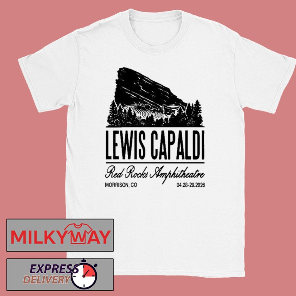 Apr 28-29 2026 Tee Lewis Capaldi Red Rocks New shirt Unisex T-shirt, Sweatshirt, Hoodie, Long Sleeve Tee - T-Shirt, Sweatshirt, Hoodie