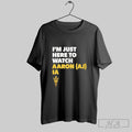 Official Arizona State Sun Devils Im Just Here To Watch Aaron Ia Unisex T-shirt, Sweatshirt, Hoodie, Long Sleeve Tee - T-Shirt, Sweatshirt, Hoodie