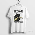 Official Become Ungovernable Cat T-Shirts, Hoodie, Sweatshirt - T-Shirt, Sweatshirt, Hoodie