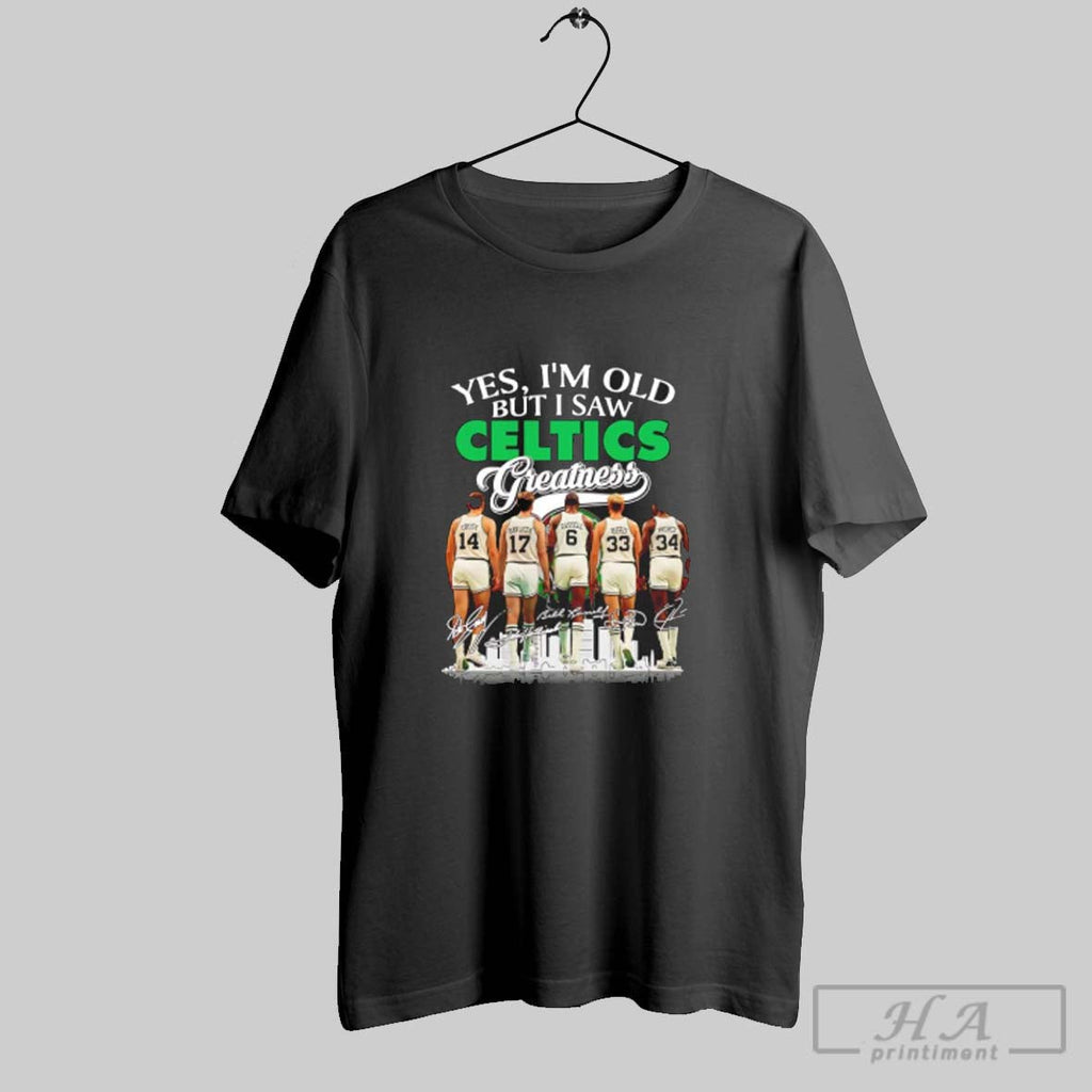 Official Boston Celtics Yes Im Old But I Saw Celtics Greatness Legendary Basketball Player Signature - T-Shirt, Sweatshirt, Hoodie
