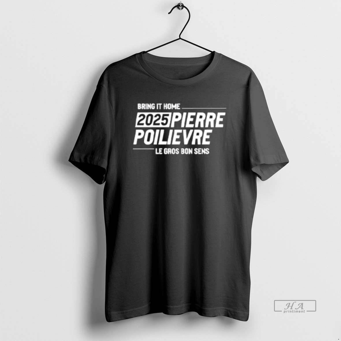 Official Bring Home 2025 Pierre Poilievre Le Gros Bon Sens T-Shirts, Hoodie, Sweatshirt - T-Shirt, Sweatshirt, Hoodie