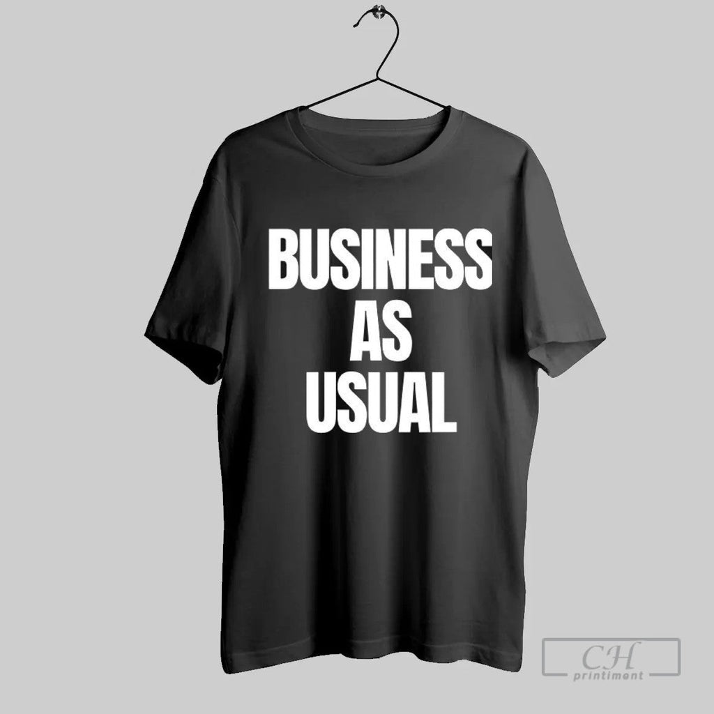 Official Business As Usual T Shirt Unisex T-shirt, Sweatshirt, Hoodie, Long Sleeve Tee - T-Shirt, Sweatshirt, Hoodie