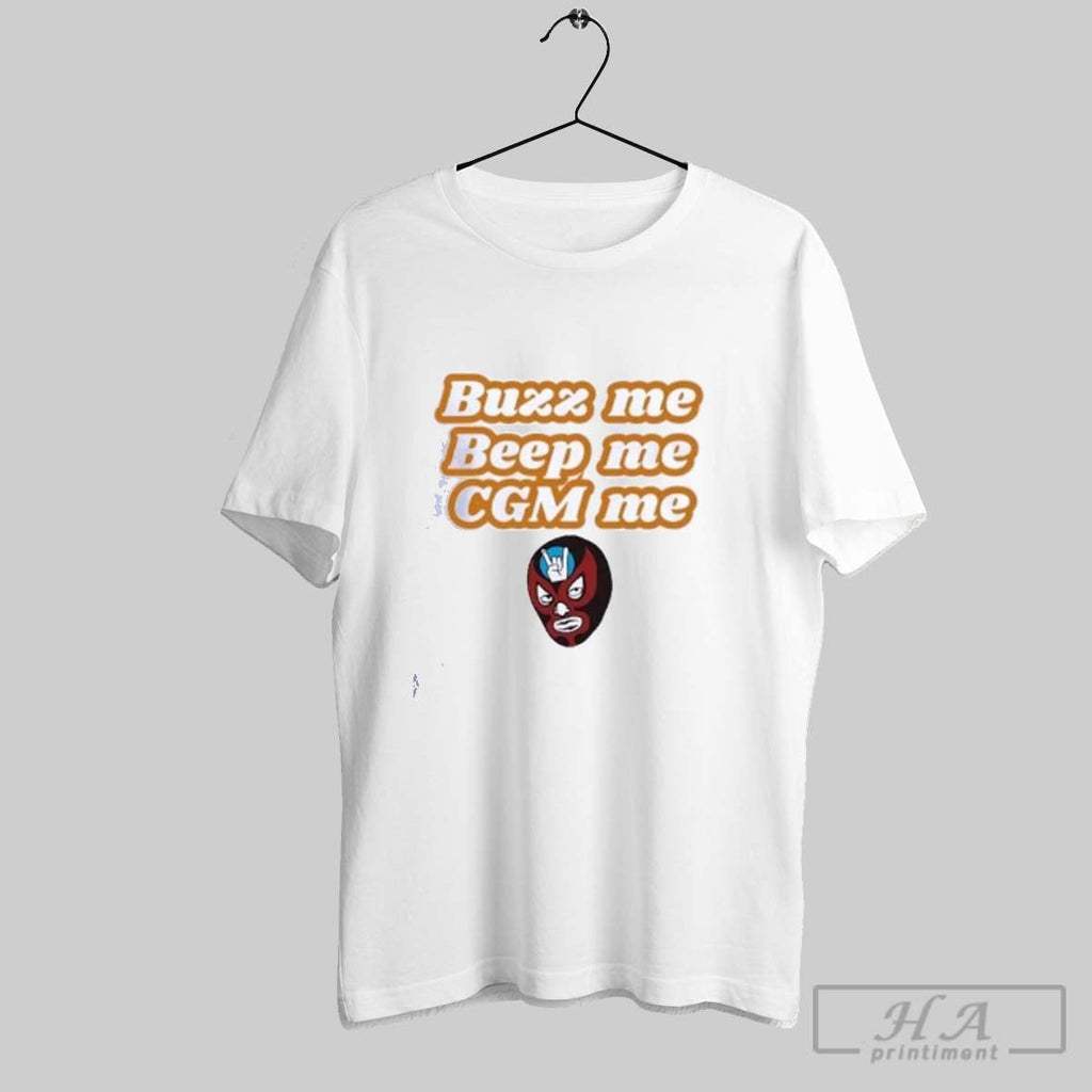 Official Buzz Me Beep Me Cgm Me Shirts Unisex T-shirt, Sweatshirt, Hoodie, Long Sleeve Tee - T-Shirt, Sweatshirt, Hoodie