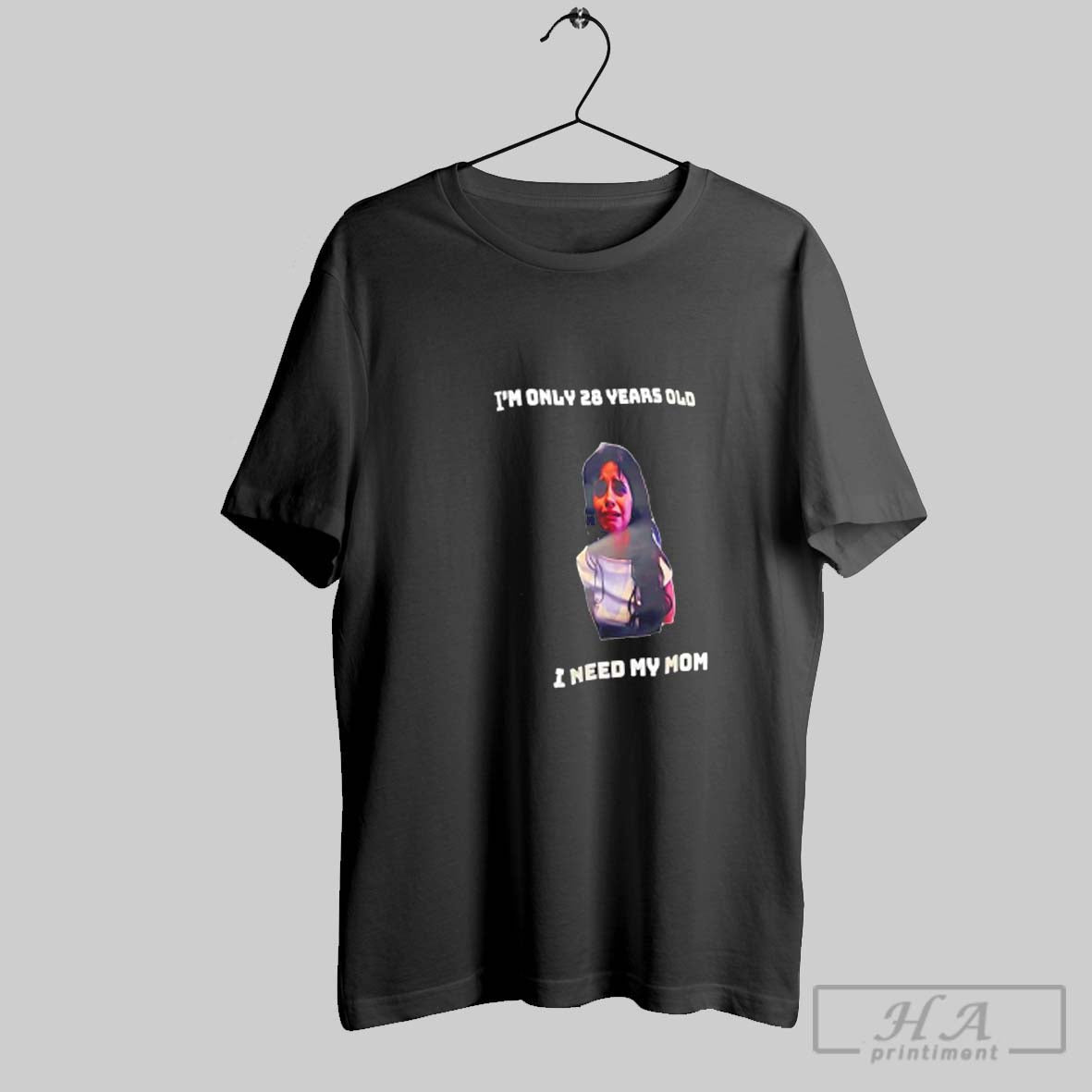 Official Camila Cabello Im Only 28 Years Old I Need My Mom Unisex T-shirt, Sweatshirt, Hoodie, Long Sleeve Tee - T-Shirt, Sweatshirt, Hoodie