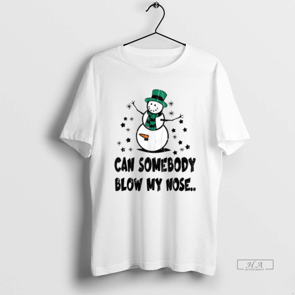 Official Can Somebody Blow My Nose T-Shirts, Hoodie, Sweatshirt - T-Shirt, Sweatshirt, Hoodie