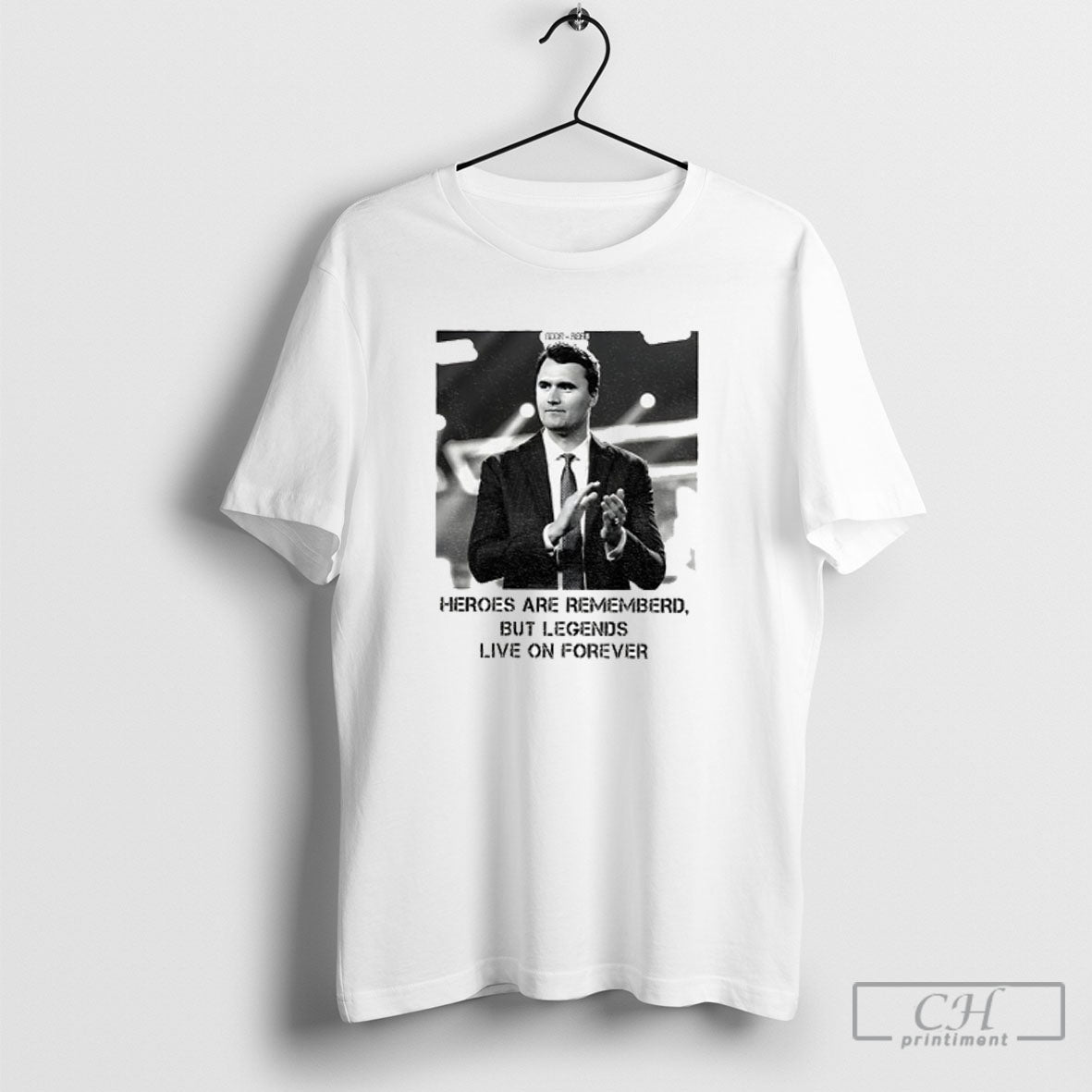 Official Charlie Kirk Heroes Are Remembered But Legends Live On Forever Shirt Unisex T-shirt, Sweatshirt, Hoodie, Long Sleeve Tee - T-Shirt, Sweatshirt, Hoodie