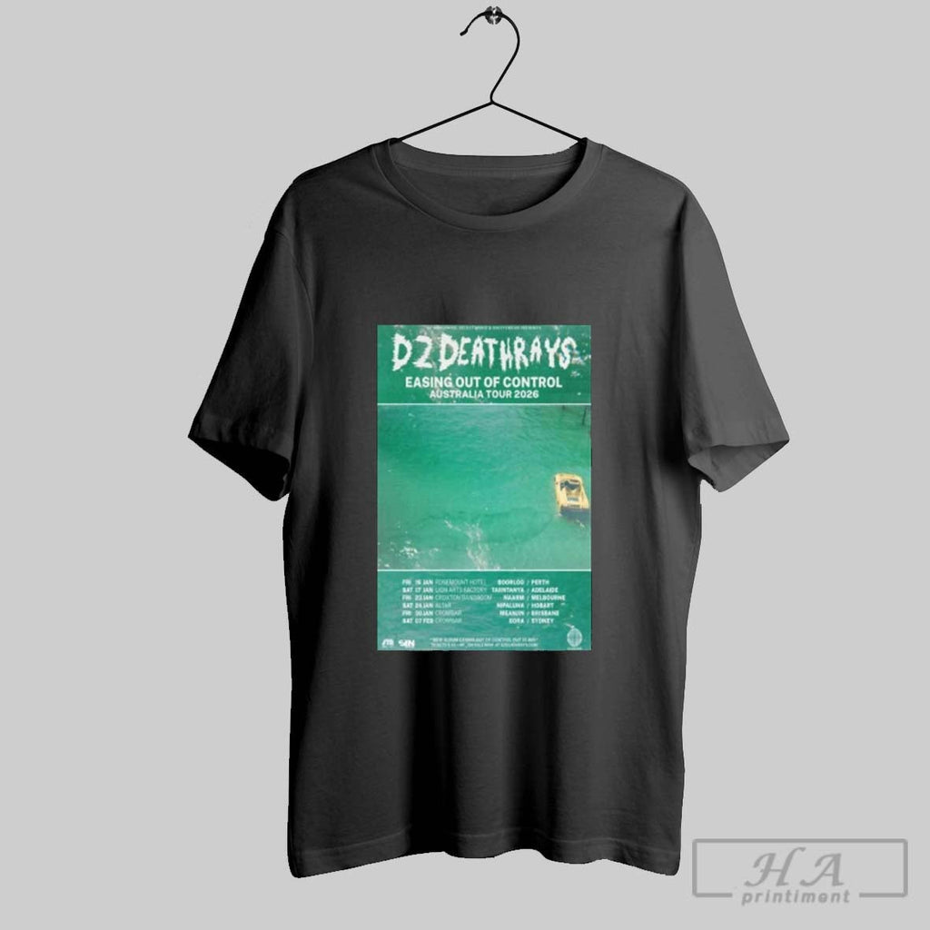 Official Dz Deathrays Easing Out Of Control Australia Tour 2025 Unisex T-shirt, Sweatshirt, Hoodie, Long Sleeve Tee - T-Shirt, Sweatshirt, Hoodie