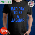 Official Dan Campbell Bad Day To Be A Jaguar Shirt Unisex T-shirt, Sweatshirt, Hoodie, Long Sleeve Tee - T-Shirt, Sweatshirt, Hoodie