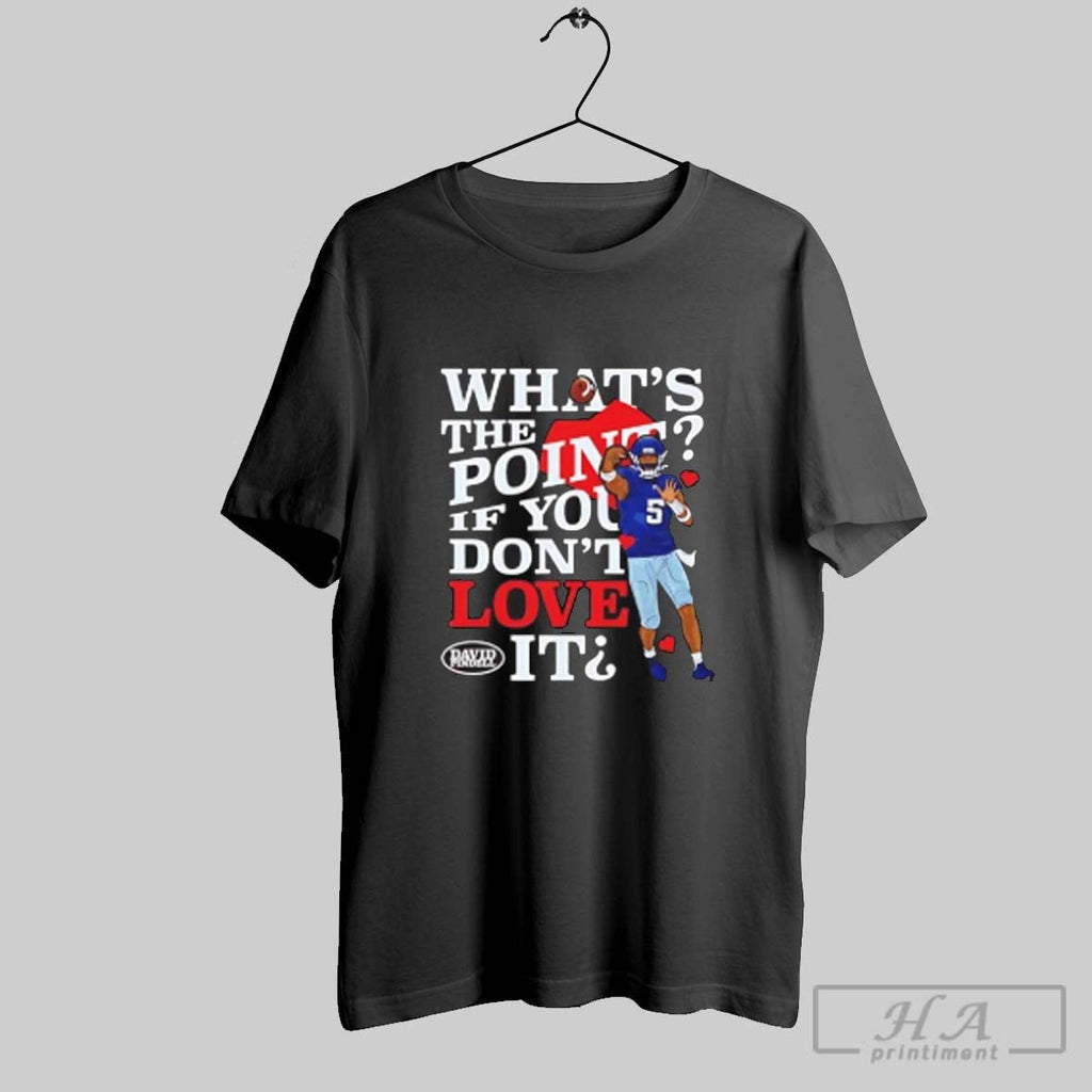 Official David Pindell Whats The Point If You Dont Love It Uconn Huskies Unisex T-shirt, Sweatshirt, Hoodie, Long Sleeve Tee - T-Shirt, Sweatshirt, Hoodie