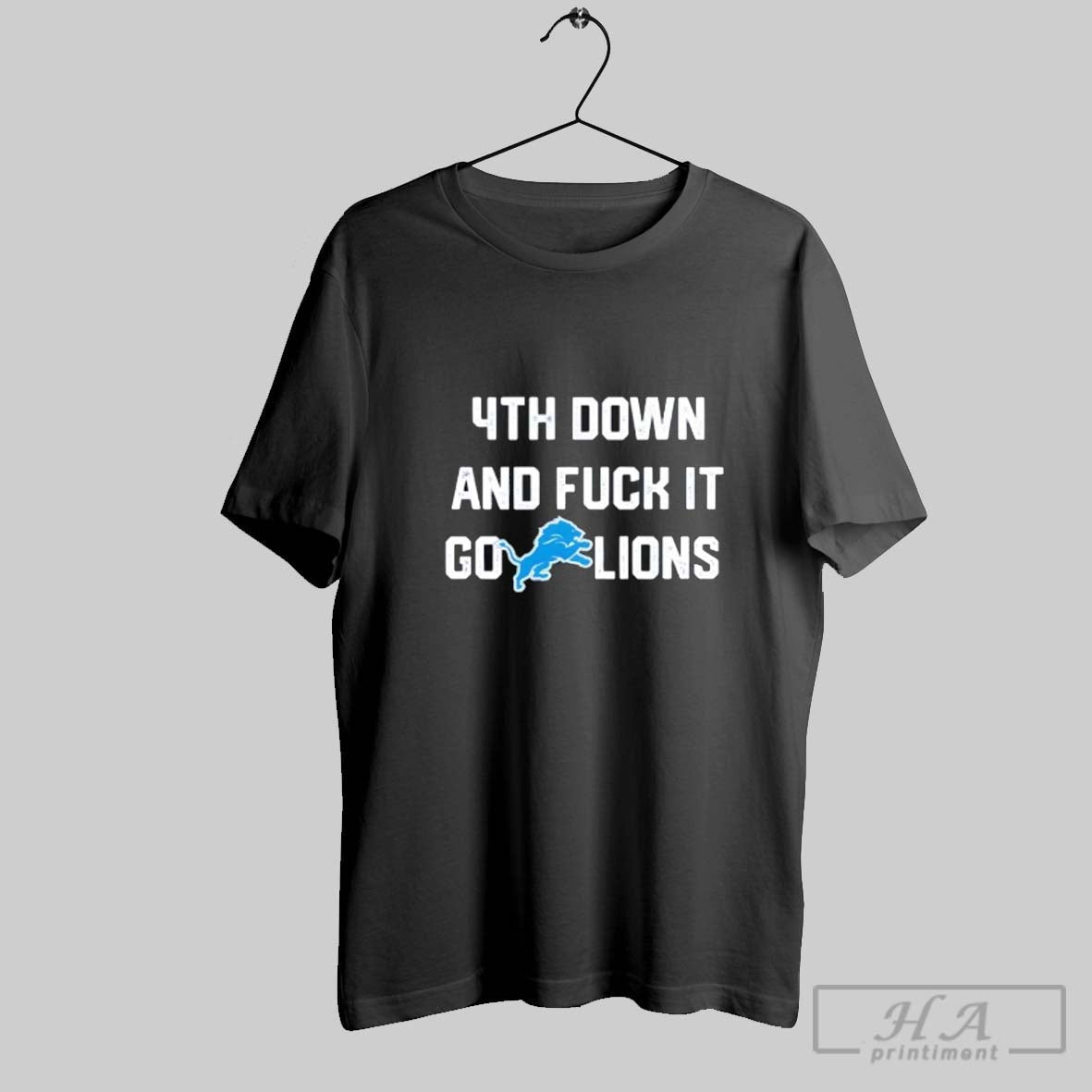 Official Detroit Lions 4th Down And Fuck It Go Lions Unisex T-shirt, Sweatshirt, Hoodie, Long Sleeve Tee - T-Shirt, Sweatshirt, Hoodie