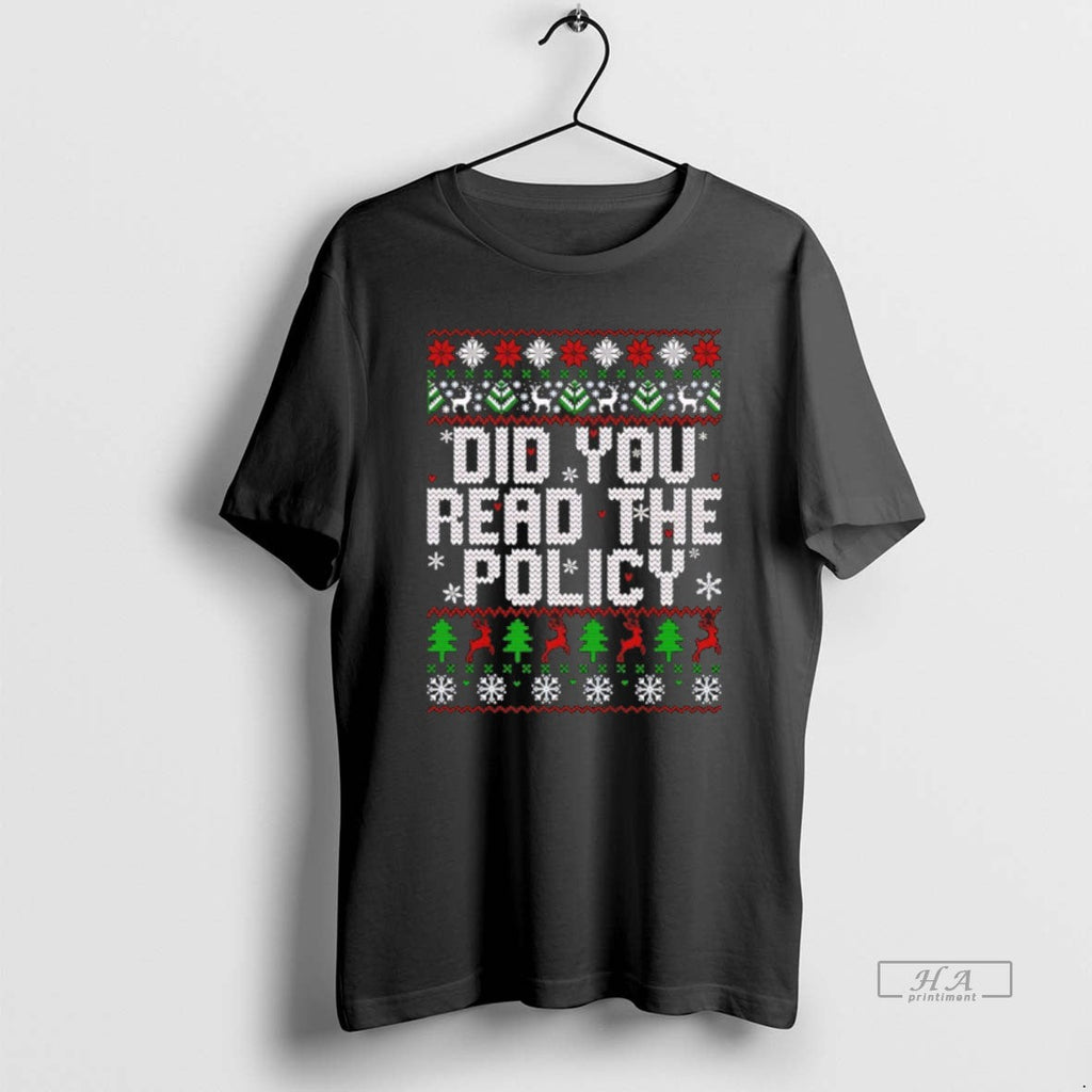 Official Did You Read Policy Ugly T-Shirts, Hoodie, Sweatshirt - T-Shirt, Sweatshirt, Hoodie