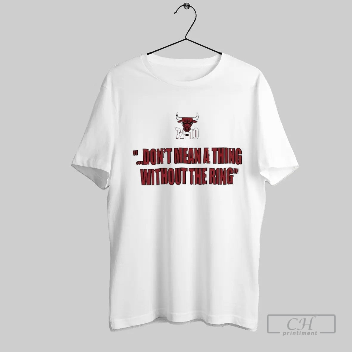 Official Dont Mean A Thing Without The Ring Chicago Bulls 72 10 T Shirt Unisex T-shirt, Sweatshirt, Hoodie, Long Sleeve Tee - T-Shirt, Sweatshirt, Hoodie