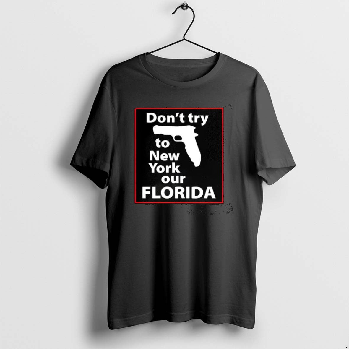 Official Dont Try New York Our Florida Pistol T-Shirts, Hoodie, Sweatshirt - T-Shirt, Sweatshirt, Hoodie