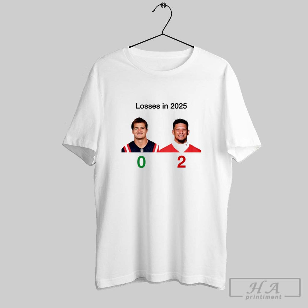Official Drake Maye 0 Patrick Mahomes 2 Losses In 2025 Unisex T-shirt, Sweatshirt, Hoodie, Long Sleeve Tee - T-Shirt, Sweatshirt, Hoodie