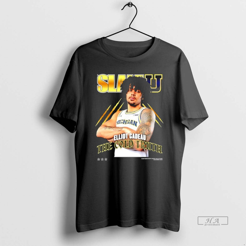 Official Elliot Cadeau Cold Truth Michigan Wolverines Slamu T-Shirts, Hoodie, Sweatshirt - T-Shirt, Sweatshirt, Hoodie