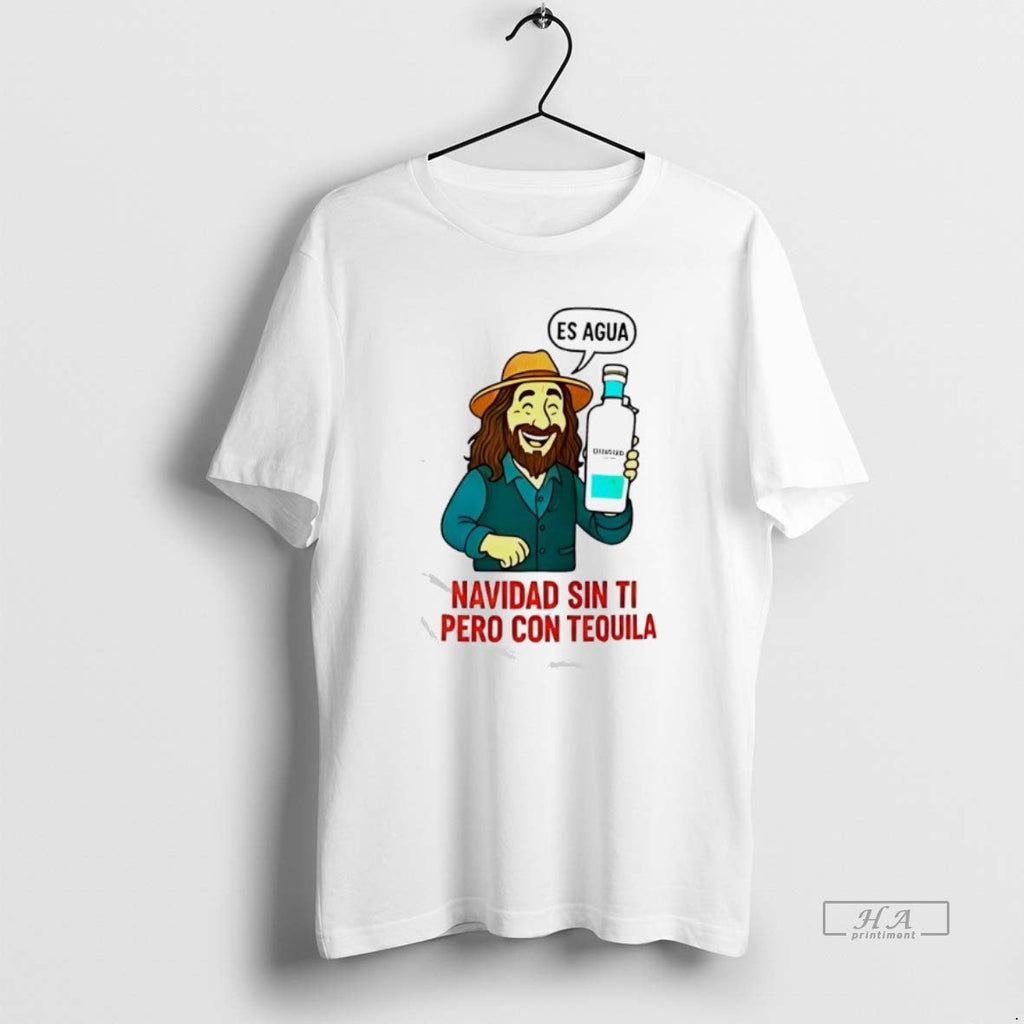 Official Es Agua Navidad Sin Ti Pero Con Tequila Casamigos Blanco Tequila T-Shirts, Hoodie, Sweatshirt - T-Shirt, Sweatshirt, Hoodie