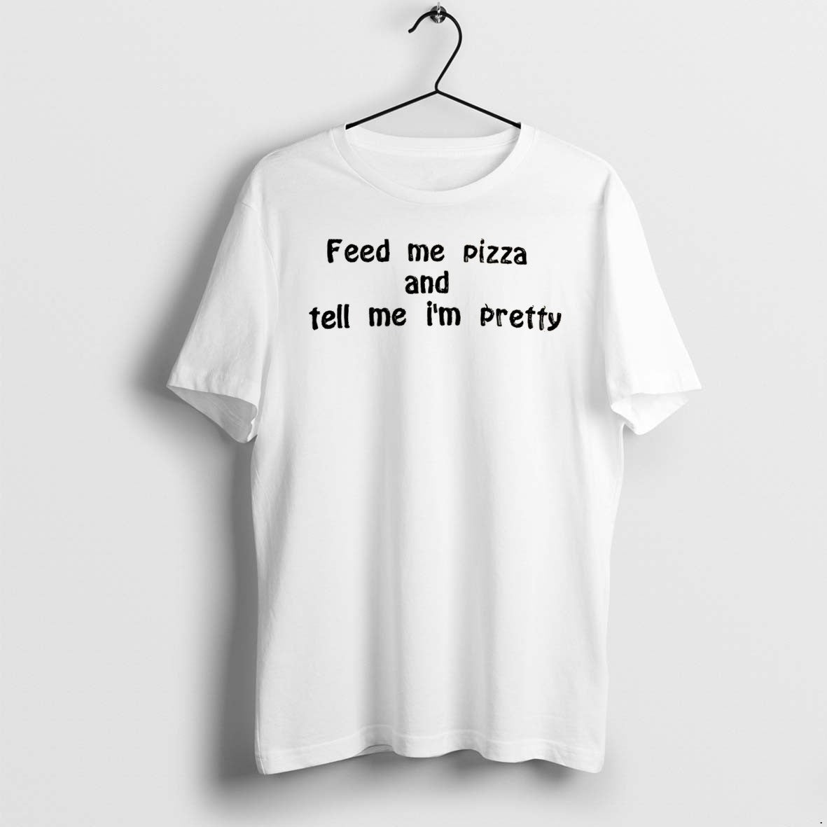 Official Feed Me Pizza And Tell Me Im Pretty Tee T Shirts Jpg Unisex T-shirt, Sweatshirt, Hoodie, Long Sleeve Tee - T-Shirt, Sweatshirt, Hoodie