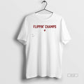 Official Flippin Champs 2025 State T-Shirts, Hoodie, Sweatshirt - T-Shirt, Sweatshirt, Hoodie