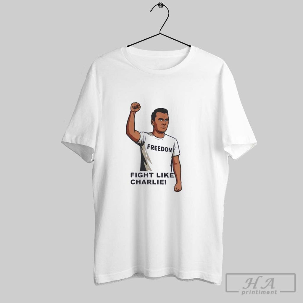 Official Freedom Fight Like Charlie Unisex T-shirt, Sweatshirt, Hoodie, Long Sleeve Tee - T-Shirt, Sweatshirt, Hoodie