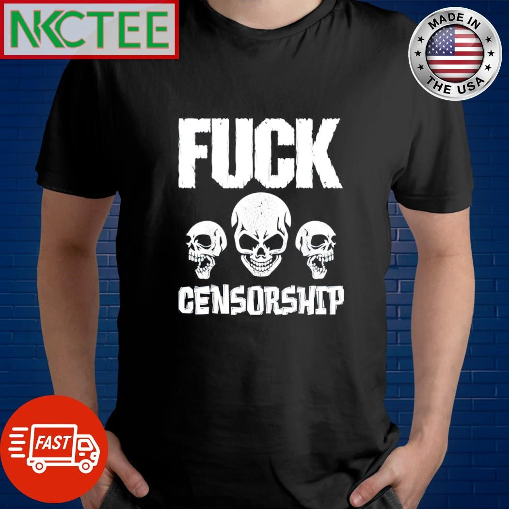 Official Fuck censorship skulls shirt Unisex T-shirt, Sweatshirt, Hoodie, Long Sleeve Tee - T-Shirt, Sweatshirt, Hoodie