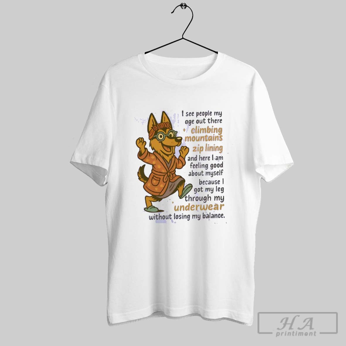 Official German Shepherd I See People My Age Out There Climbing Mountains Zip Lining Unisex T-shirt, Sweatshirt, Hoodie, Long Sleeve Tee - T-Shirt, Sweatshirt, Hoodie