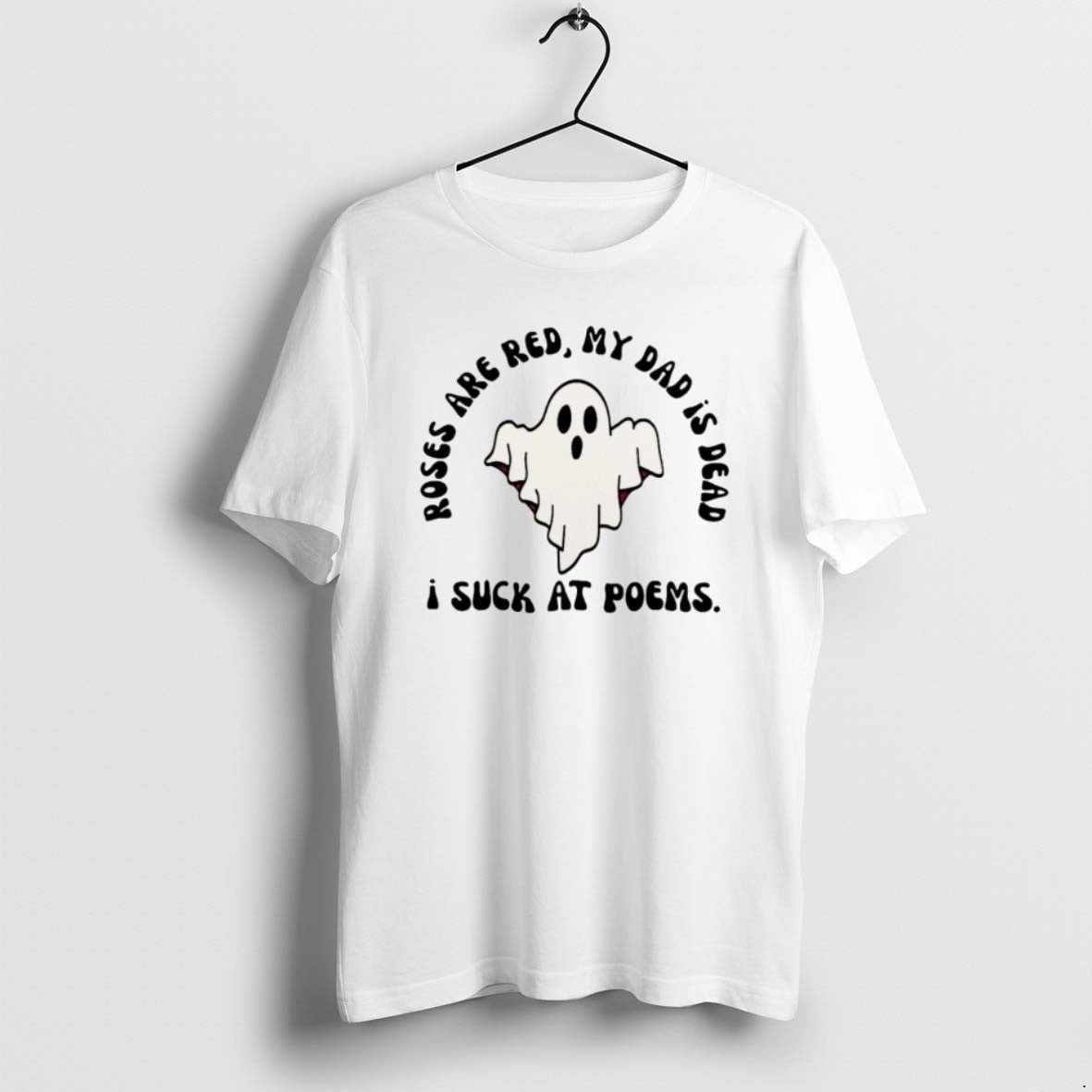 Official Ghost Roses Are Red My Dad Is Dead I Scuk Poems T-Shirts, Hoodie, Sweatshirt - T-Shirt, Sweatshirt, Hoodie